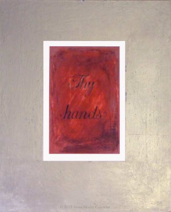 Thy-Hands-by-Anna-Mosby-Coleman©2013